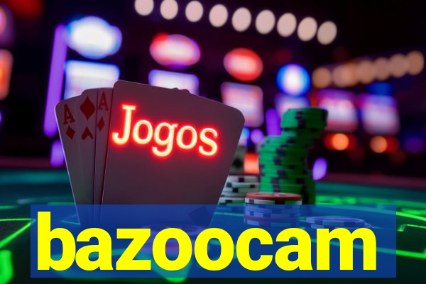 bazoocam