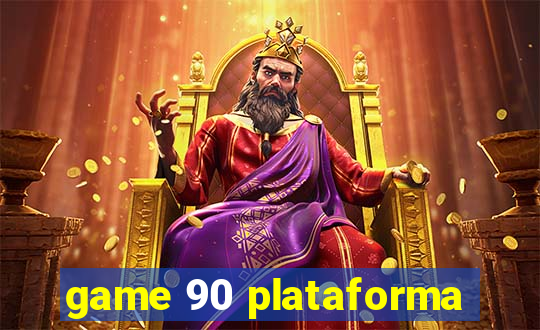 game 90 plataforma