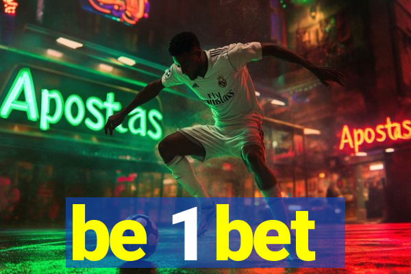 be 1 bet