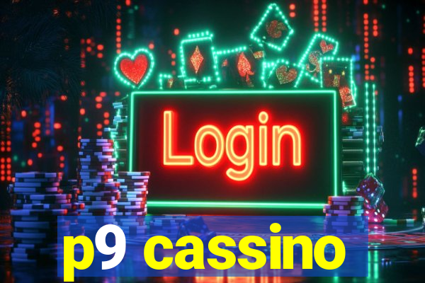 p9 cassino