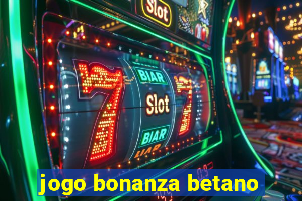 jogo bonanza betano