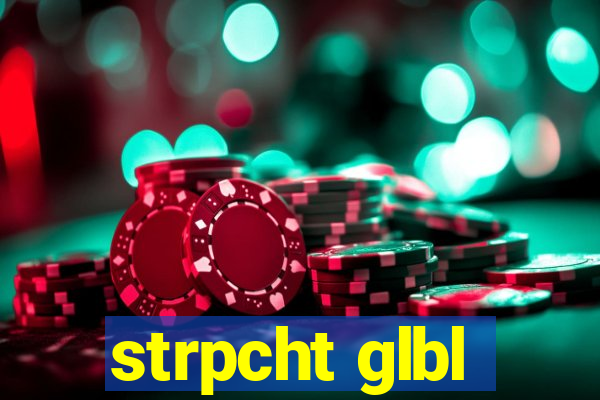 strpcht glbl