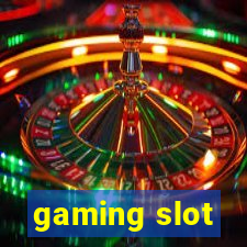 gaming slot