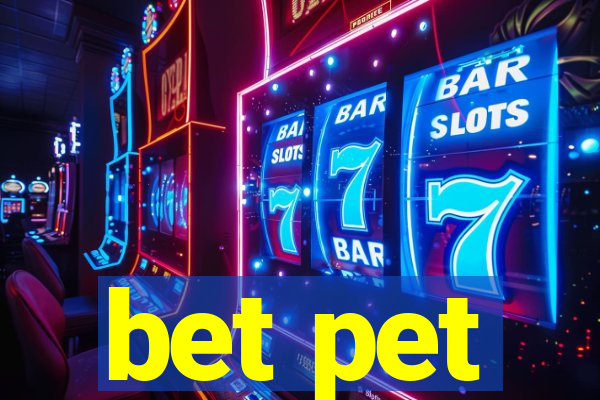 bet pet