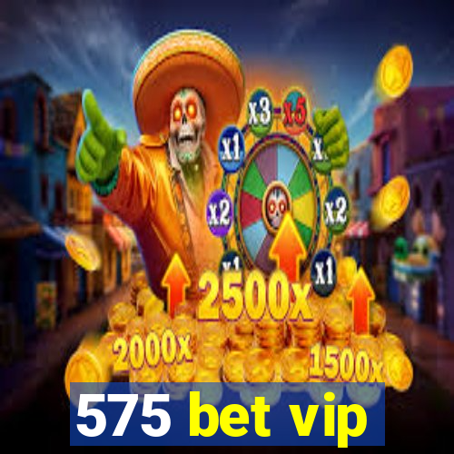 575 bet vip