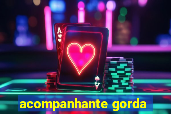 acompanhante gorda