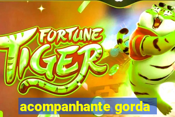 acompanhante gorda