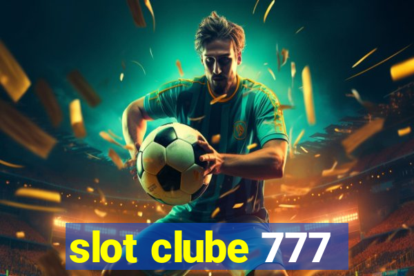 slot clube 777