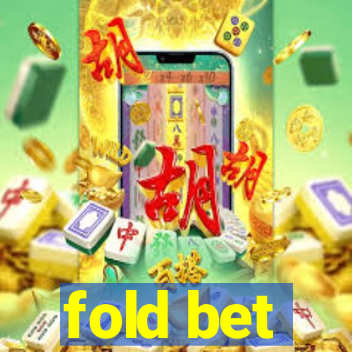 fold bet