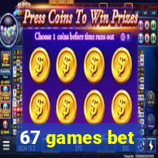 67 games bet