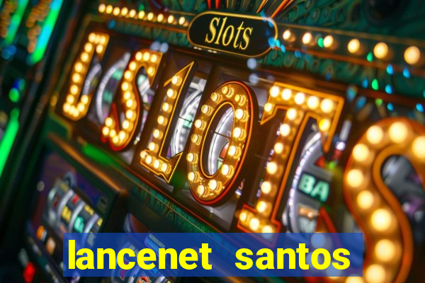 lancenet santos futebol clube