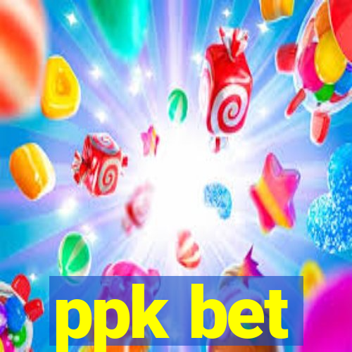 ppk bet