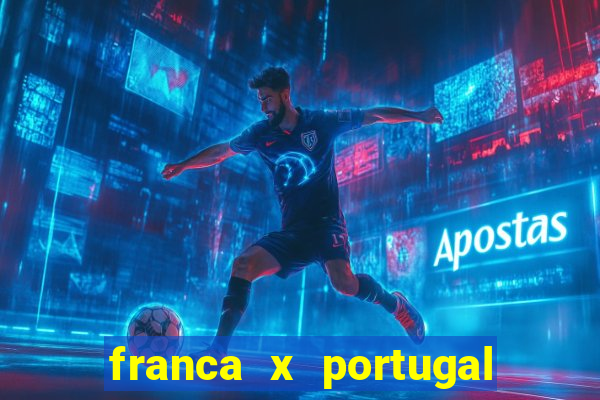 franca x portugal onde assistir