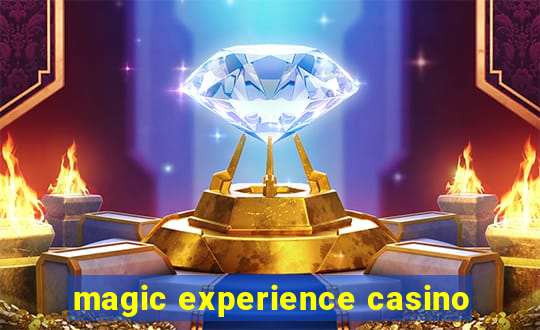 magic experience casino