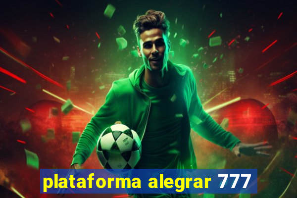 plataforma alegrar 777