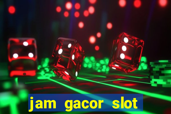 jam gacor slot hari ini