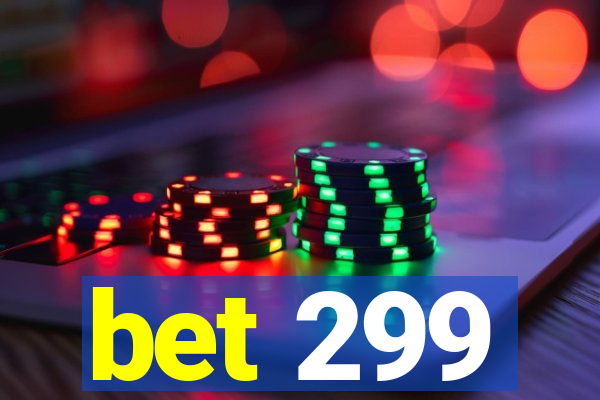 bet 299