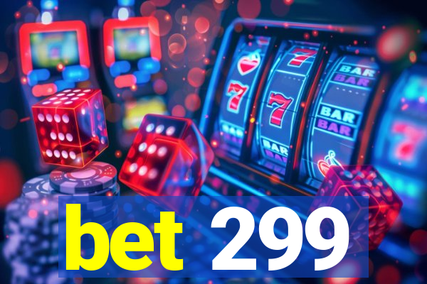 bet 299