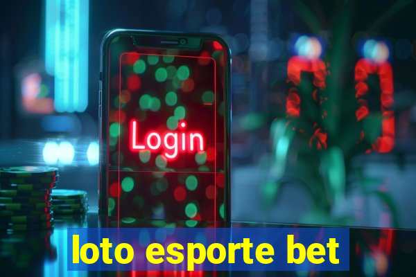 loto esporte bet