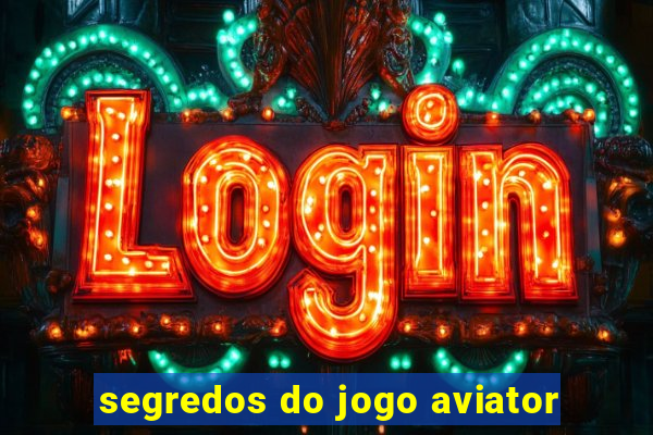 segredos do jogo aviator