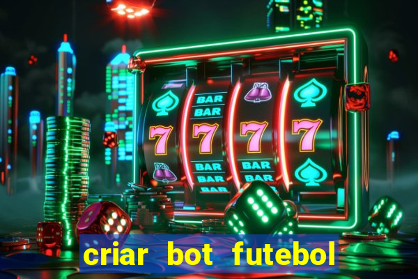 criar bot futebol virtual bet365