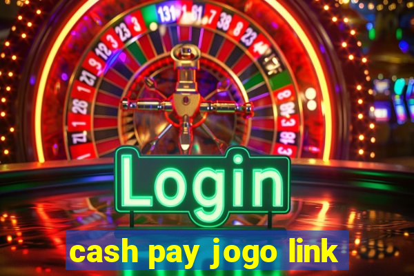 cash pay jogo link