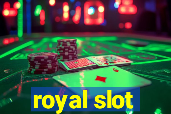 royal slot