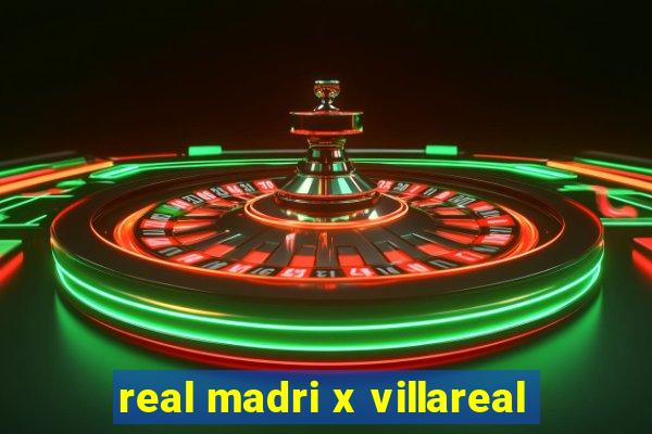 real madri x villareal