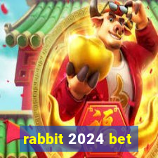 rabbit 2024 bet