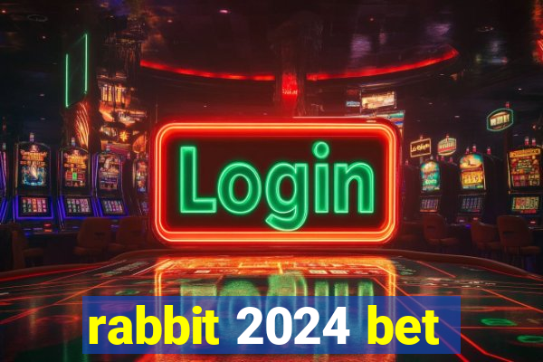 rabbit 2024 bet