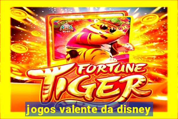 jogos valente da disney