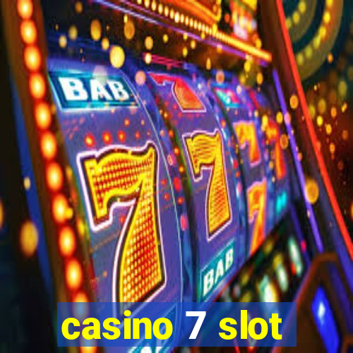 casino 7 slot