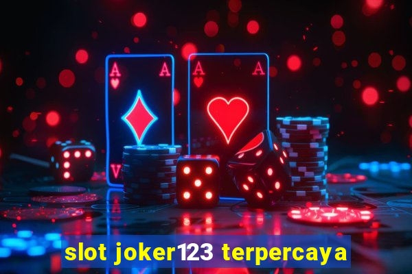 slot joker123 terpercaya