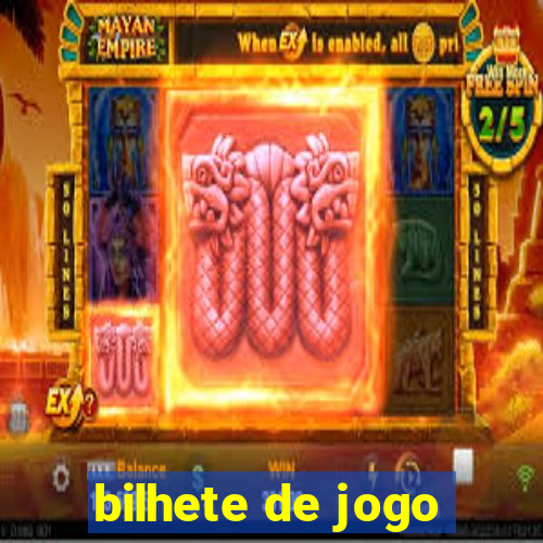 bilhete de jogo