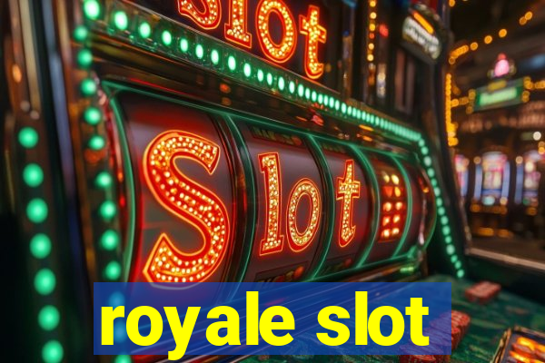 royale slot