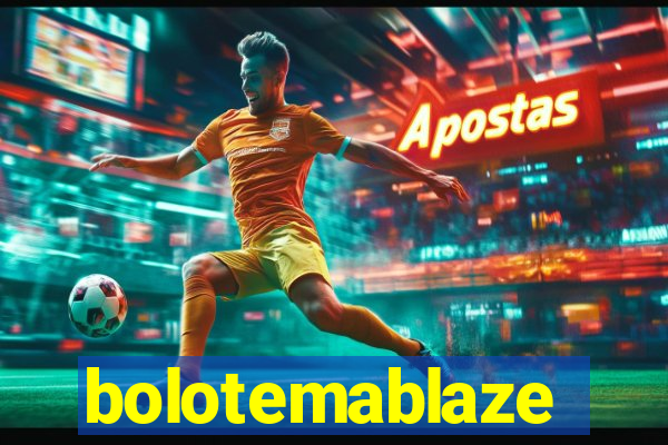 bolotemablaze