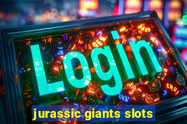 jurassic giants slots