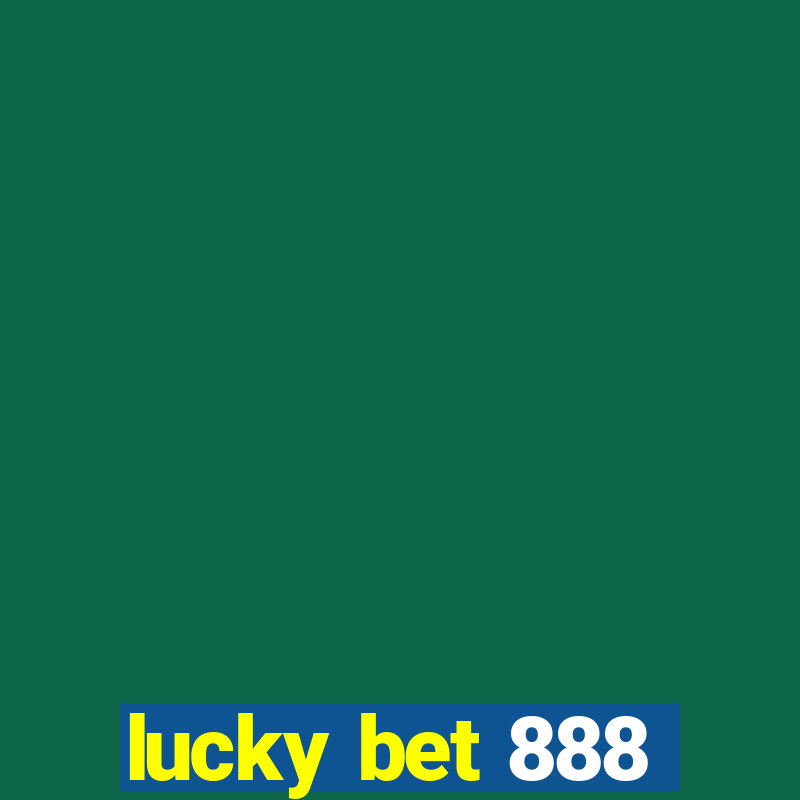 lucky bet 888