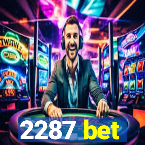 2287 bet