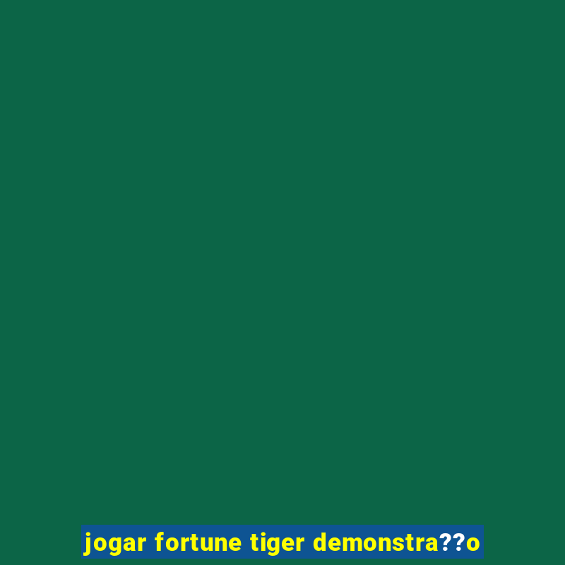 jogar fortune tiger demonstra??o