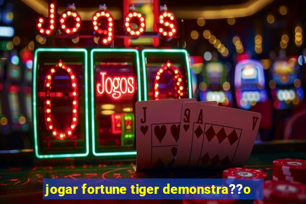 jogar fortune tiger demonstra??o