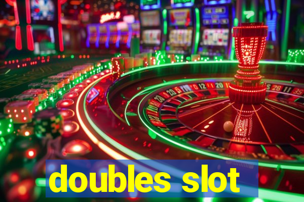 doubles slot