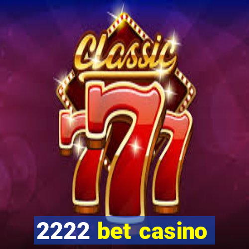 2222 bet casino