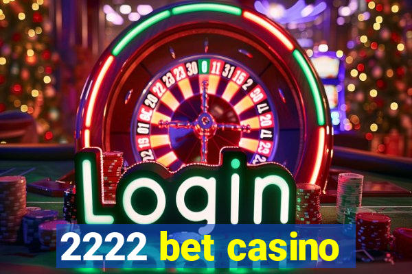 2222 bet casino