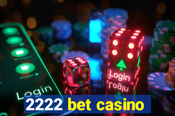 2222 bet casino