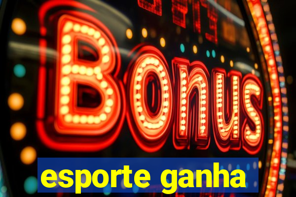 esporte ganha