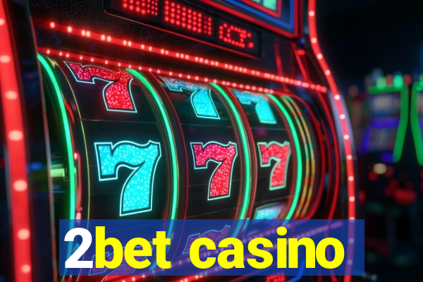 2bet casino