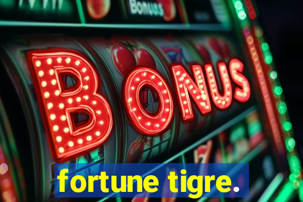 fortune tigre.