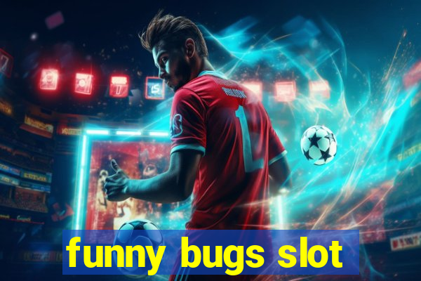 funny bugs slot