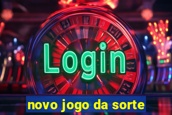 novo jogo da sorte